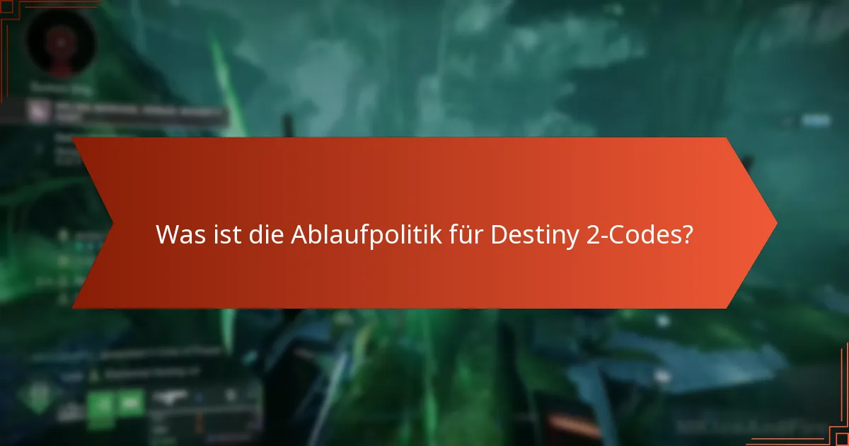 Wie kann ich die Gültigkeit meiner Destiny 2-Codes verfolgen?
