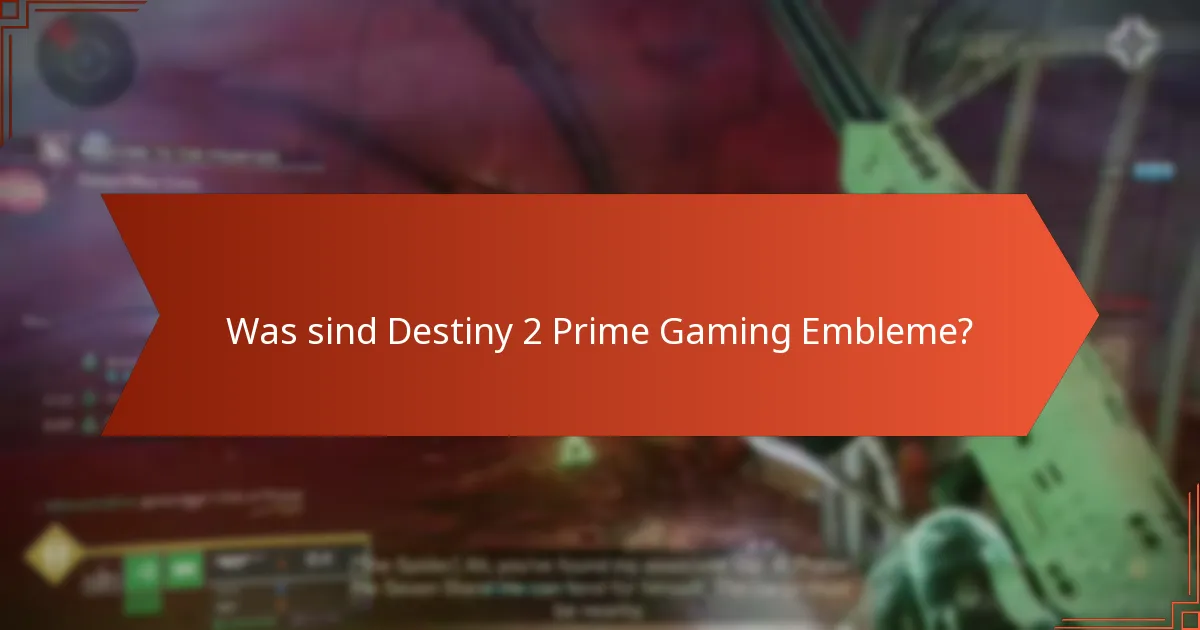 Wie kann ich Destiny 2 Prime Gaming Embleme beanspruchen?