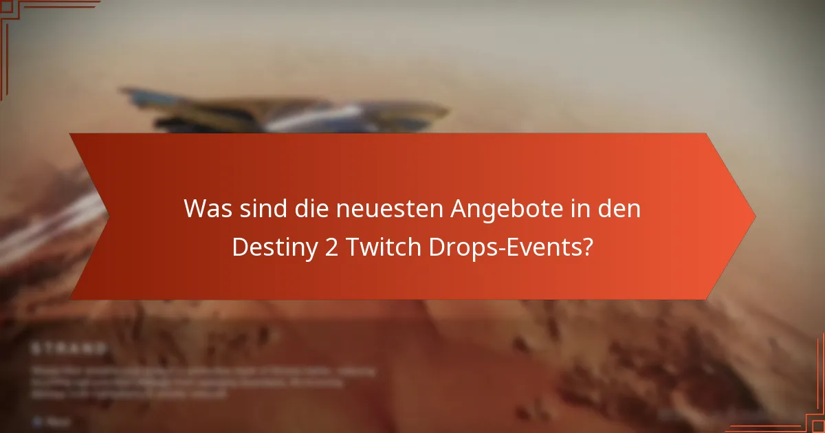 Wann laufen die Destiny 2 Twitch Drops ab?