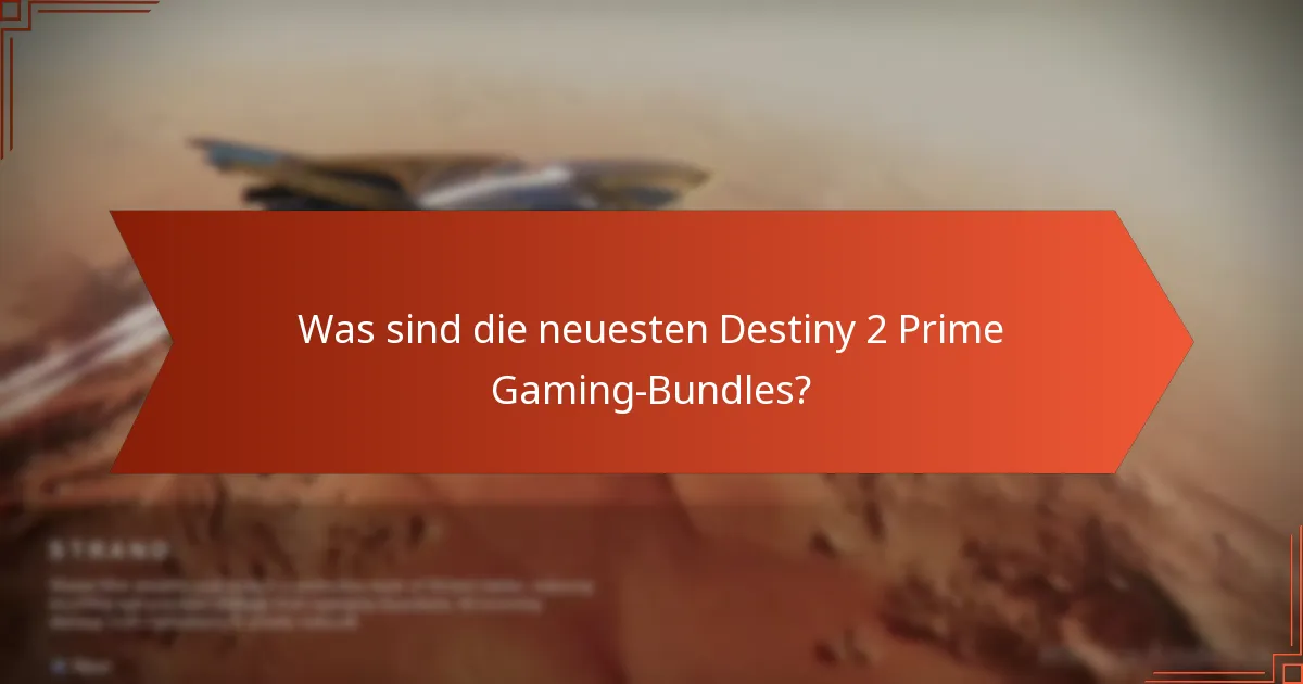 Was sind die Vorteile der Destiny 2 Prime Gaming-Bundles?