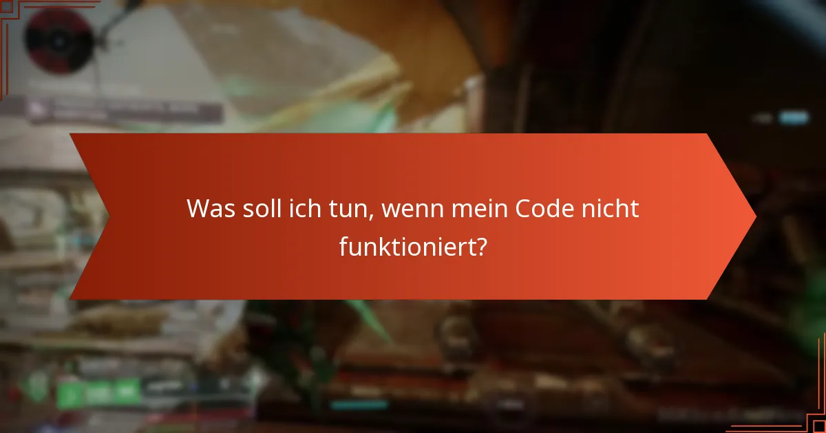 Welche Schritte zur Fehlersuche kann ich bei Problemen mit der Code-Einlösung unternehmen?