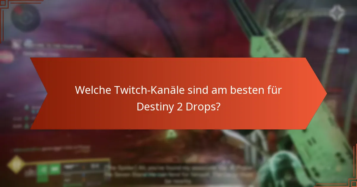 Welche Twitch-Kanäle sind am besten für Destiny 2 Drops?