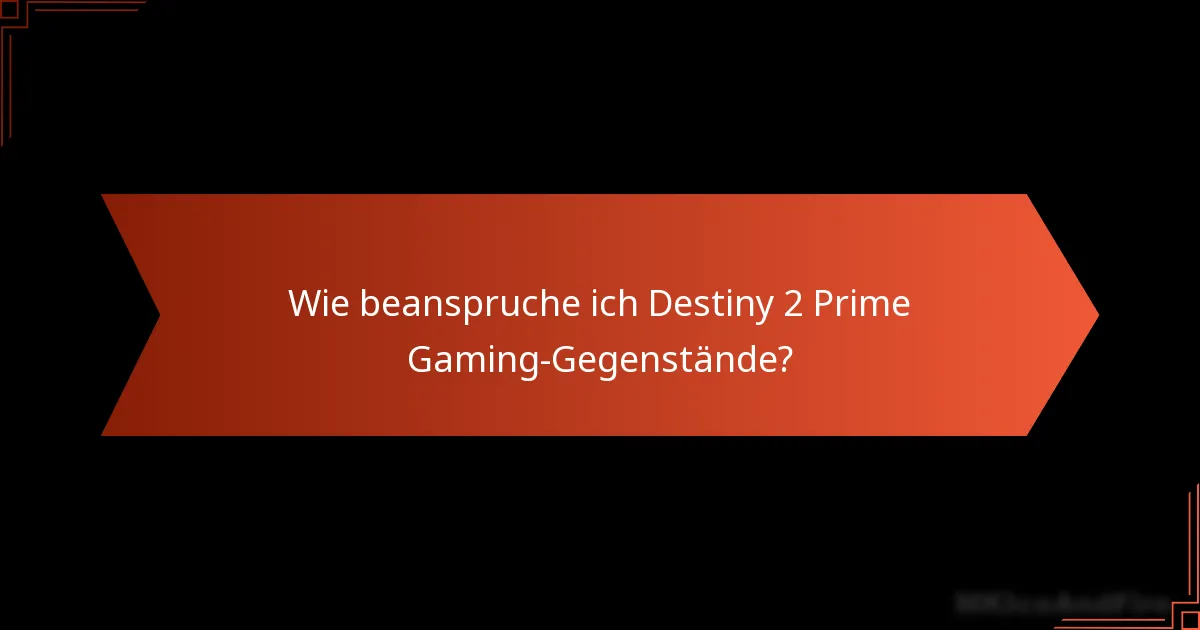 Wie vergleichen sich Destiny 2 Prime Gaming-Gegenstände mit anderen Gegenständen?