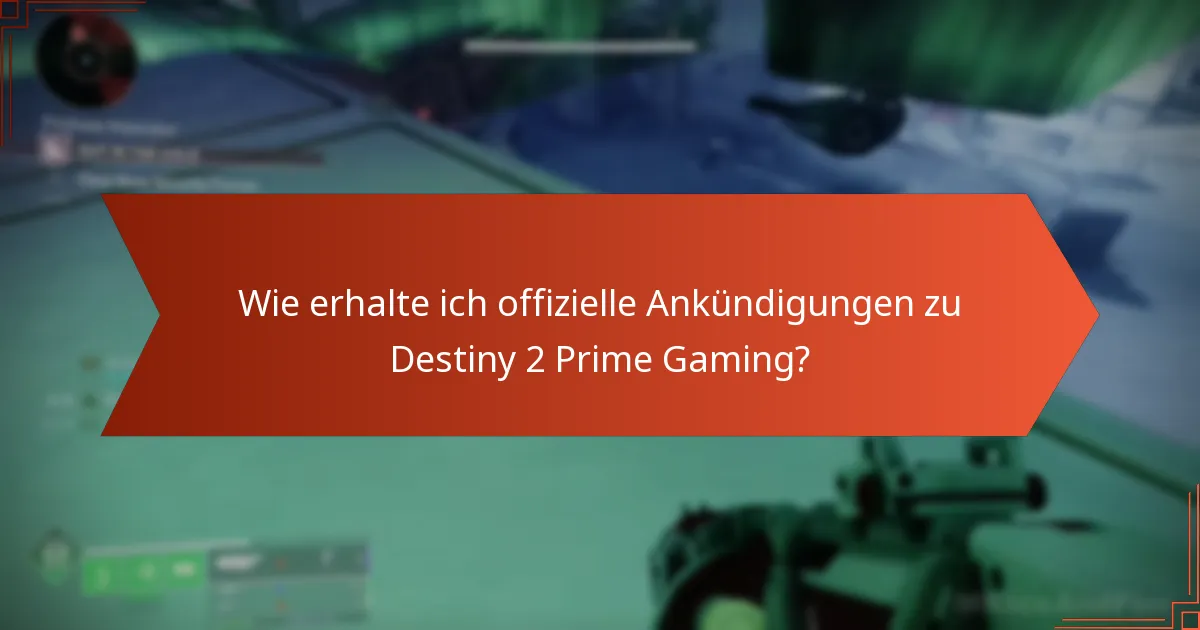 Was sind die Vorteile von Prime Gaming für Destiny 2-Spieler?