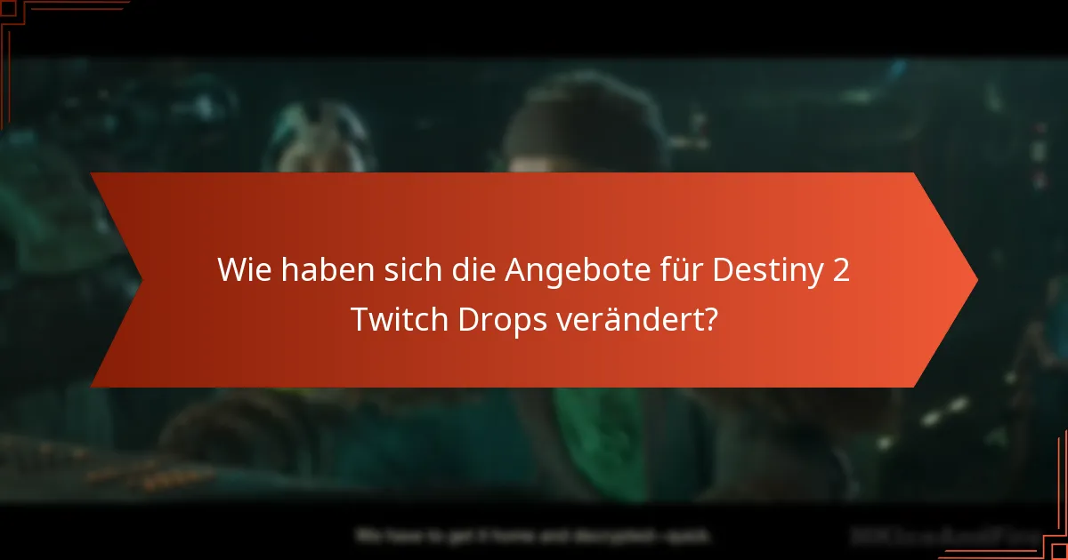 Was sind die Berechtigungsanforderungen für Destiny 2 Twitch Drops?