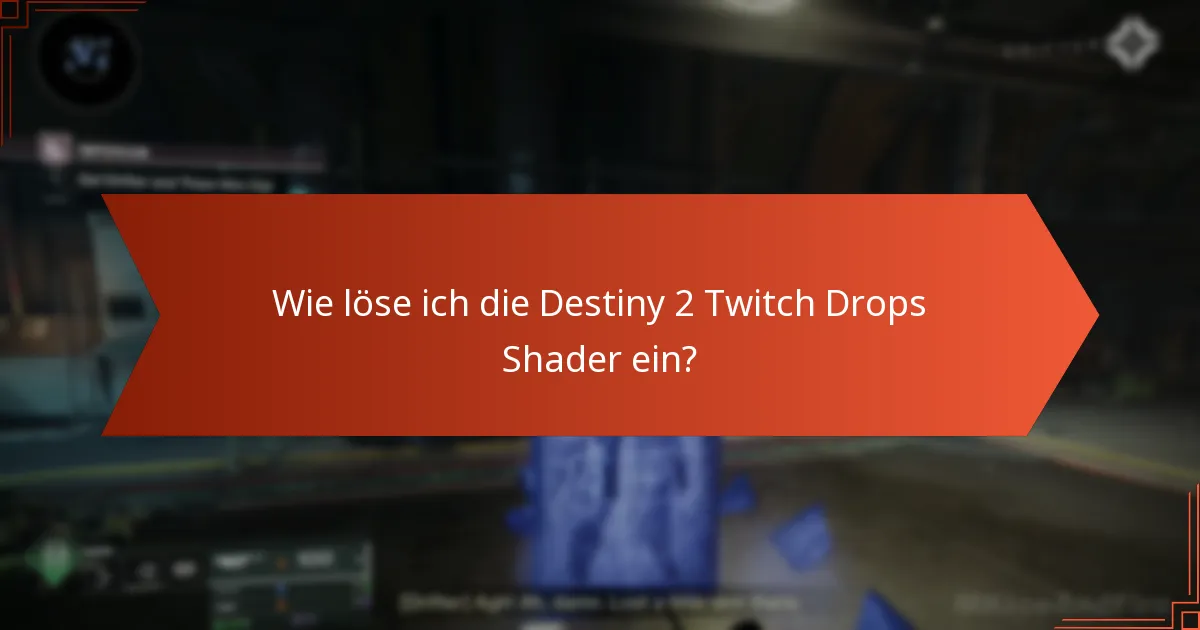 Was sind die Voraussetzungen für die Destiny 2 Twitch Drops?